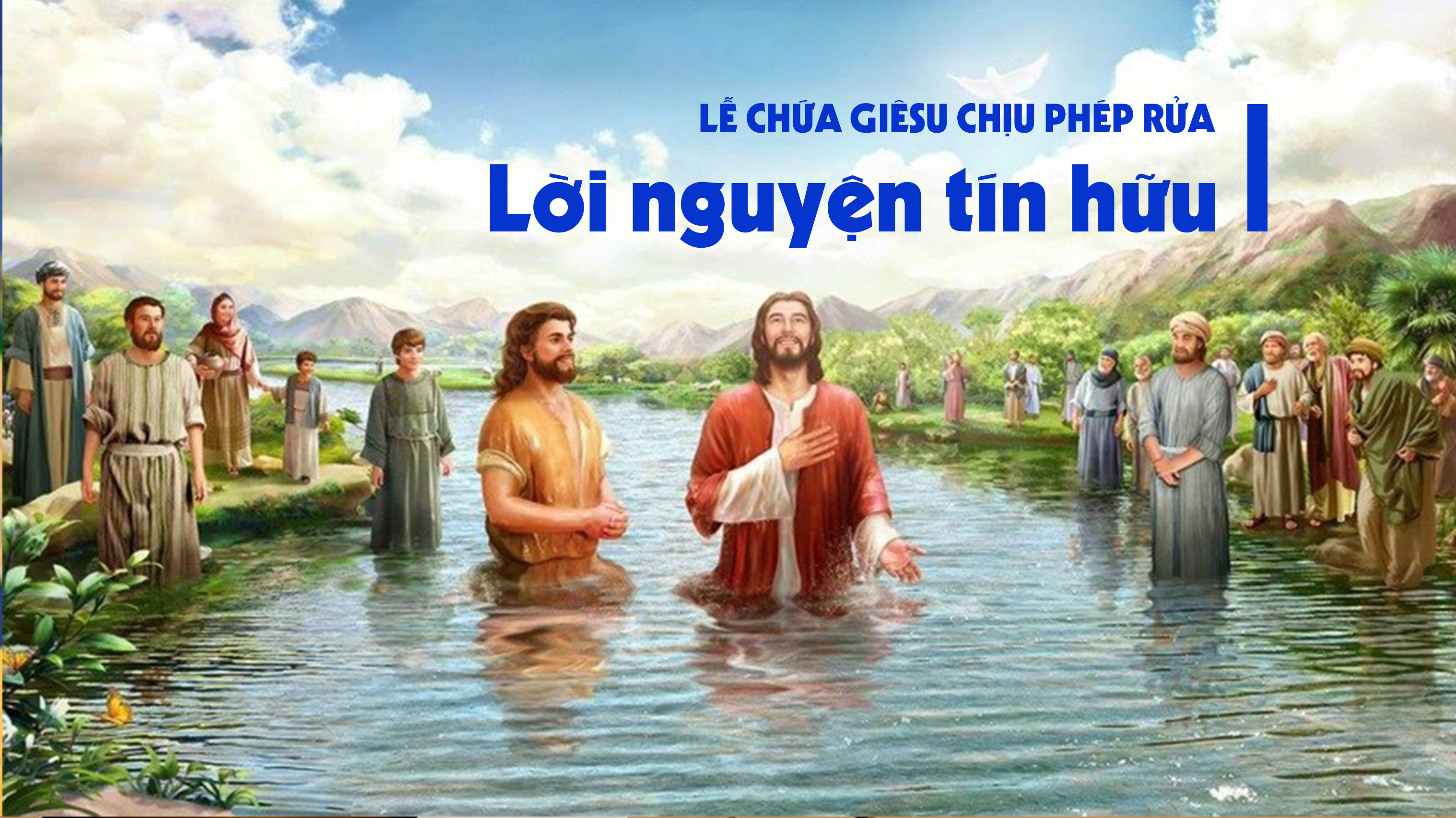 Lời nguyện tín hữu - Chúa nhật Chúa Giêsu chịu Phép Rửa - năm A